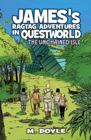 James's Ragtag Adventures in Questworld de M. Doyle