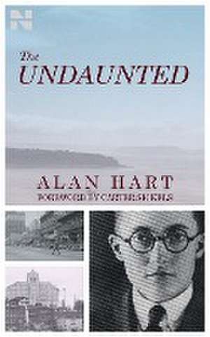 The Undaunted de Alan Hart