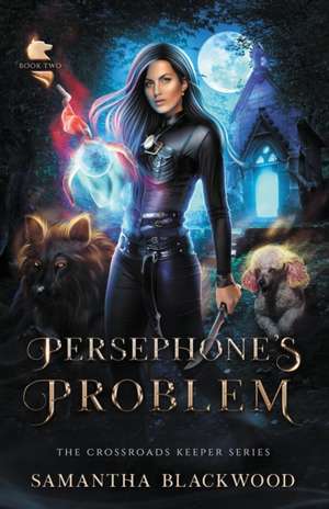 Persephone's Problem de Samantha Blackwood