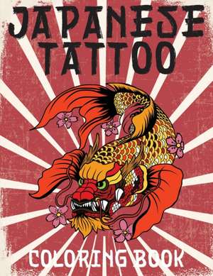 Japanese Tattoo Coloring Book de Stefan Heart