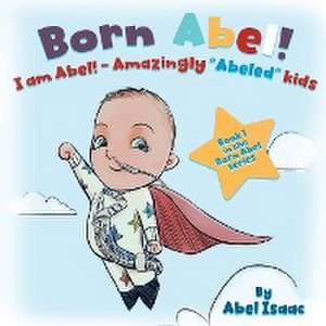I Am Abel! de Abel Isaac