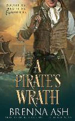 A Pirate's Wrath de Brenna Ash