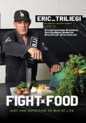 Fight Food de Eric Triliegi