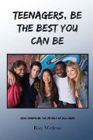 Teenagers, Be The Best You Can Be de Kay Mielenz