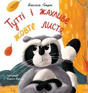 Tutti and the Terrible Yellow Leaves (Ukrainian Edition) de Anastasia Goldak