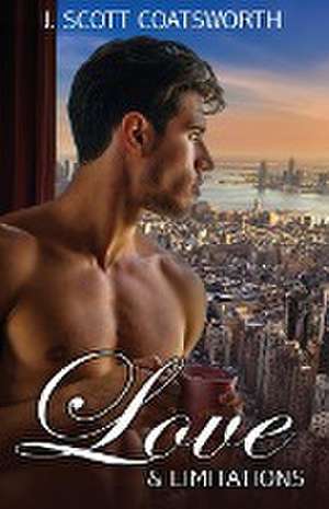 Love & Limitations de J. Scott Coatsworth