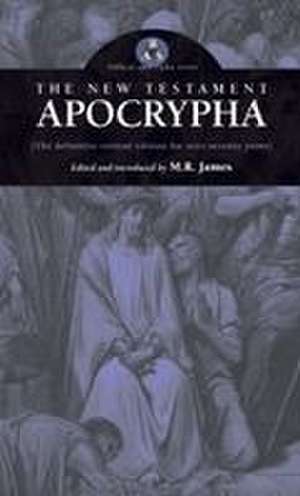 New Testament Apocrypha de M. R. James