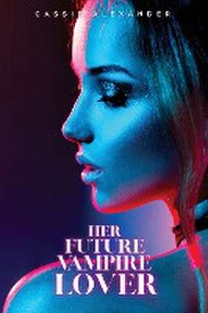 Her Future Vampire Lover de Cassie Alexander