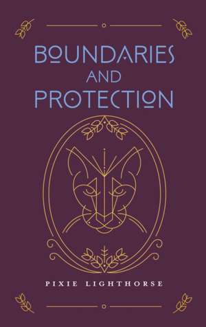 Boundaries and Protection de Pixie Lighthorse