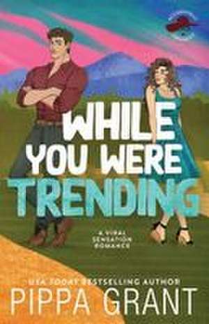 While You Were Trending de Pippa Grant