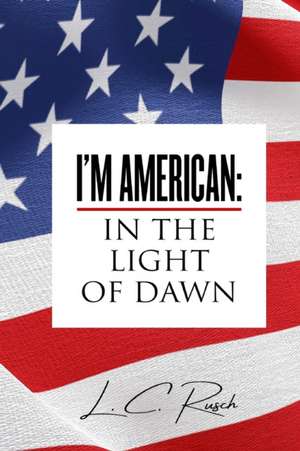 I'm American de L. C. Rusch