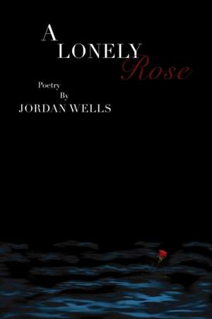 A Lonely Rose de Jordan Wells