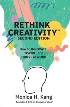 Rethink Creativity de Monica H Kang