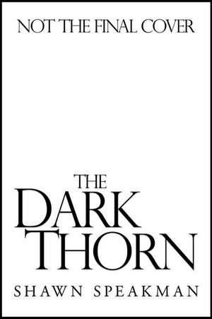 The Dark Thorn de Shawn Speakman