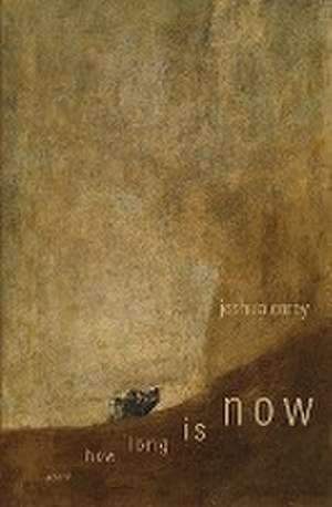 How Long Is Now de Joshua Corey