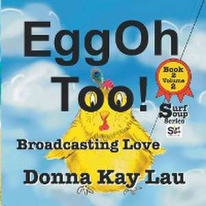 EggOh Too! de Donna Kay Lau