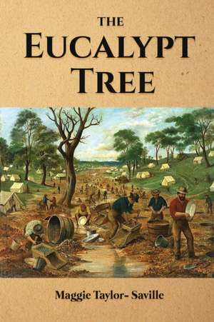 The Eucalypt Tree de Maggie Taylor-Saville