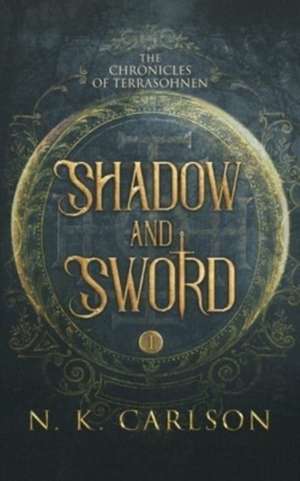 Shadow and Sword de N. K. Carlson