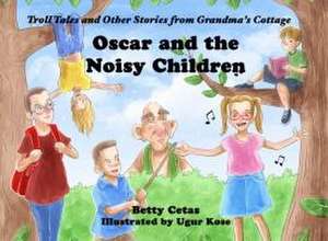 Oscar and the Noisy Children de Betty Cetas