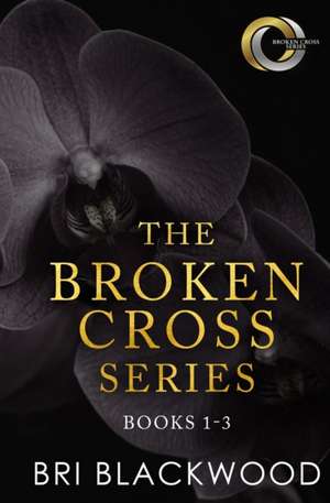 The Broken Cross Series de Bri Blackwood