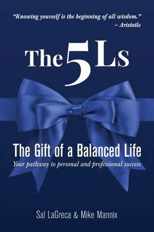 The 5Ls The Gift of a Balanced Life de Sal Lagreca