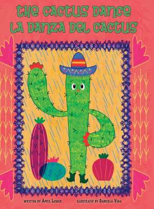 The Cactus Dance / La Danza del Cactus de April Lesher