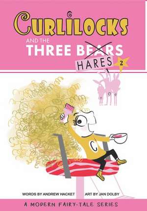 Curlilocks & the Three Hares de Andrew Hacket