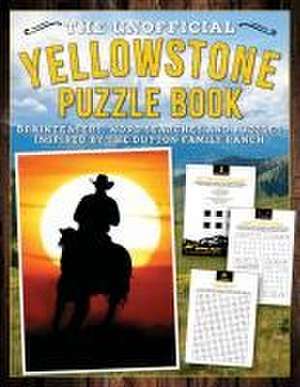 The Unofficial Yellowstone Puzzle Book de Editors of Media Lab Books