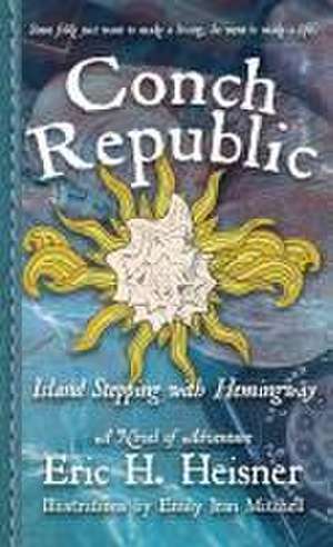 Conch Republic, vol. 1: Island Stepping with Hemingway de Eric H. Heisner