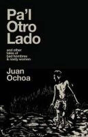 Pa'l Otro Lado de Juan Ochoa