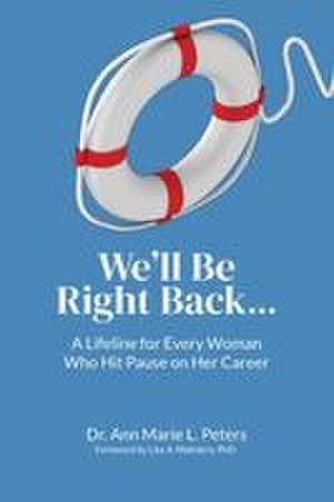 We'll Be Right Back de Ann Marie L Peters