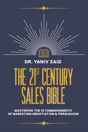 The 21st Century Sales Bible de Yaniv Zaid