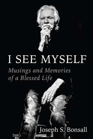 I See Myself de Joseph S Bonsall