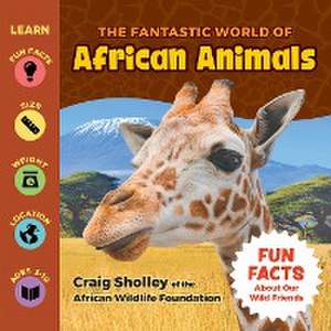 Sholley, C: Fantastic World of African Animals