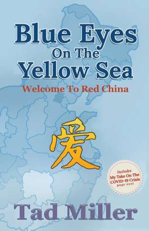 Blue Eyes on the Yellow Sea de Tad Miller