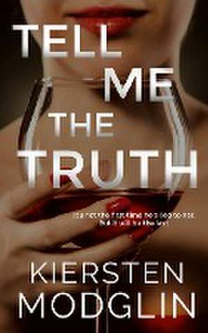 Tell Me the Truth de Kiersten Modglin