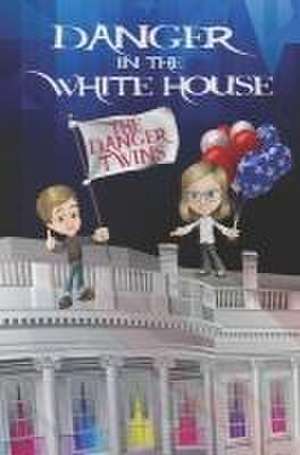 Danger in the White House de Anne Lusher