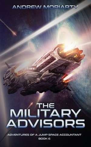 The Military Advisors de Andrew Moriarty