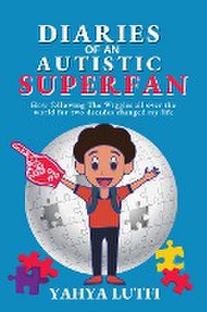 Diaries of an Autistic Superfan de Yahya Lutfi