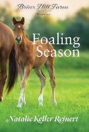 FOALING SEASON (BRIAR HILL FAR