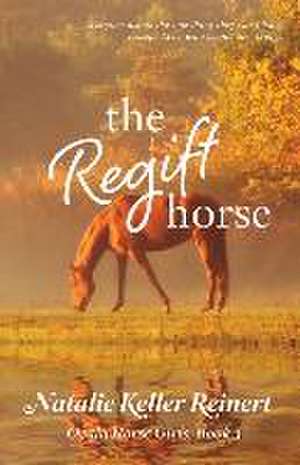 The Regift Horse de Natalie Keller Reinert