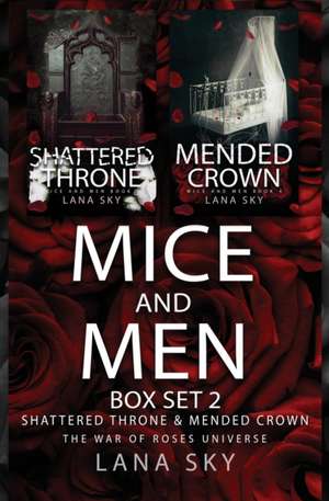 Mice and Men Box Set 2 (Shattered Throne & Mended Crown) de Lana Sky