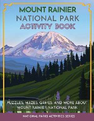 Mount Rainier National Park Activity Book de Little Bison Press