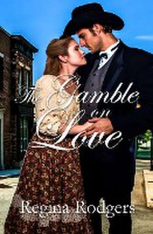 The Gamble on Love de Regina Rodgers