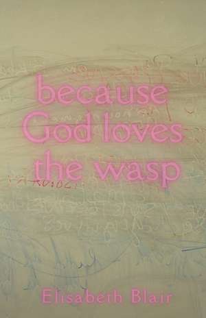 because God loves the wasp de Elisabeth Blair