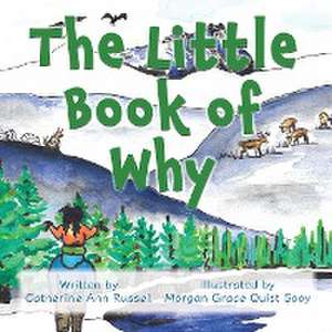 The Little Book of Why de Catherine Ann Russell