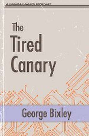 The Tired Canary de George Bixley