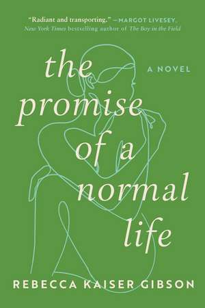 The Promise of a Normal Life: A Novel de Rebecca Kaiser Gibson