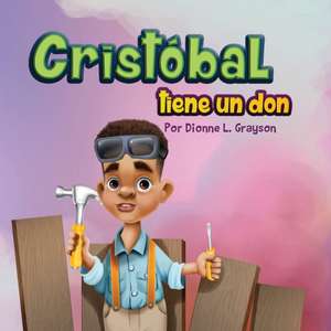 Cristóbal tiene un don de Dionne L Grayson