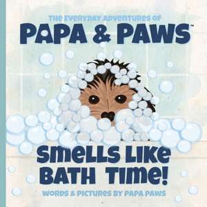 Smells Like Bath Time! de Papa Paws